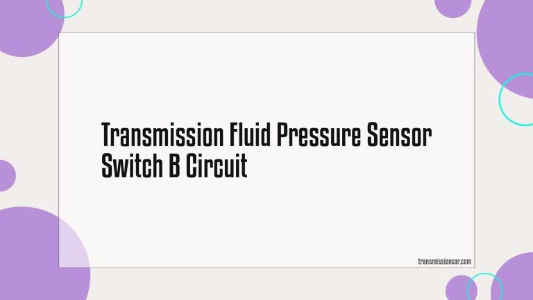 Transmission Fluid Pressure Sensor Switch B Circuit - Car Transmission ...