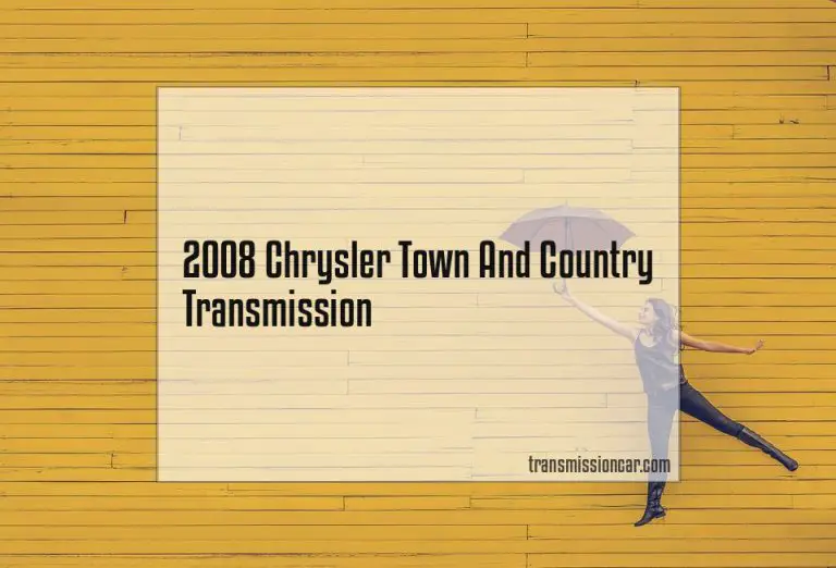 2008 Chrysler Town And Country Transmission Car Transmission Guide