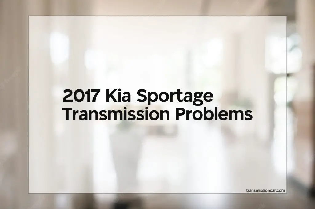 2017 Kia Sportage Transmission Problems Car Transmission Guide