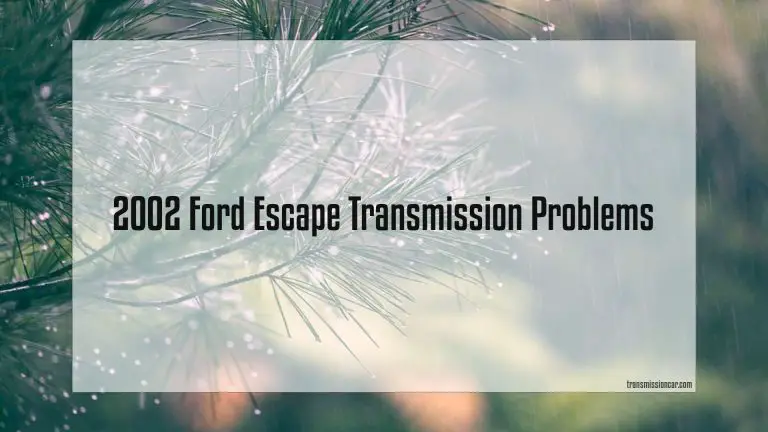 2002 Ford Escape Transmission Problems