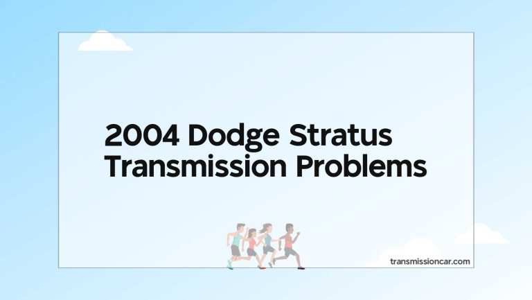 2004 Dodge Stratus Transmission Problems