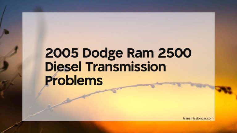 2005 Dodge Ram 2500 Diesel Transmission Problems