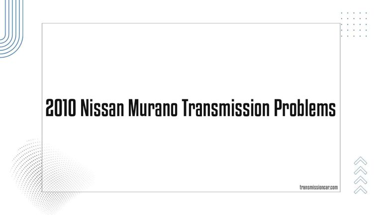 2010 Nissan Murano Transmission Problems