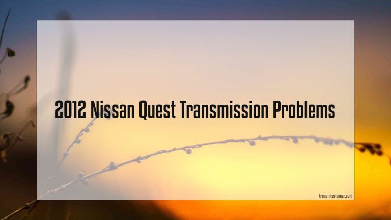 2012 Nissan Quest Transmission Problems