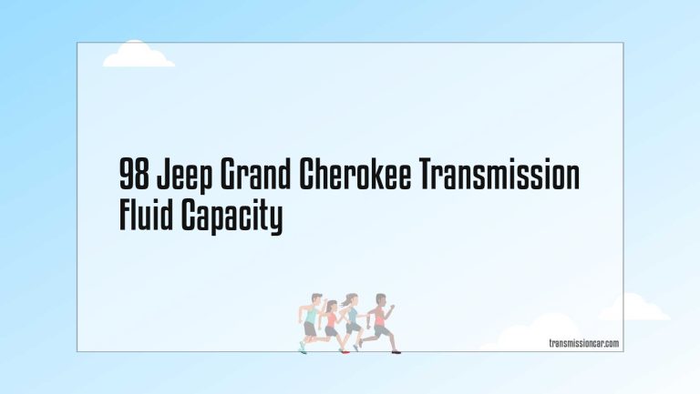 98 Jeep Grand Cherokee Transmission Fluid Capacity
