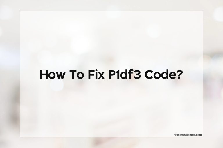 How To Fix P1Df3 Code