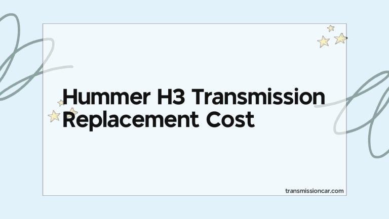 Hummer H3 Transmission Replacement Cost