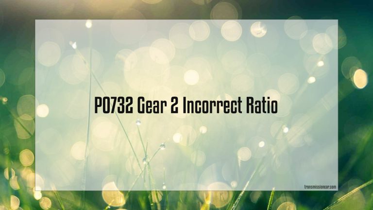 P0732 Gear 2 Incorrect Ratio