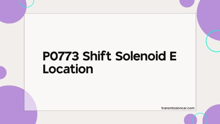 P0773 Shift Solenoid E Location