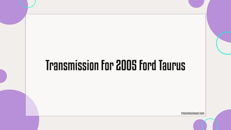 Transmission For 2005 Ford Taurus