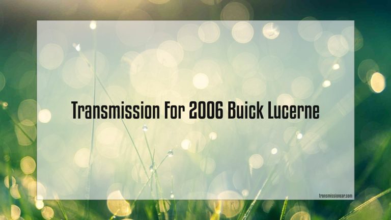 Transmission For 2006 Buick Lucerne
