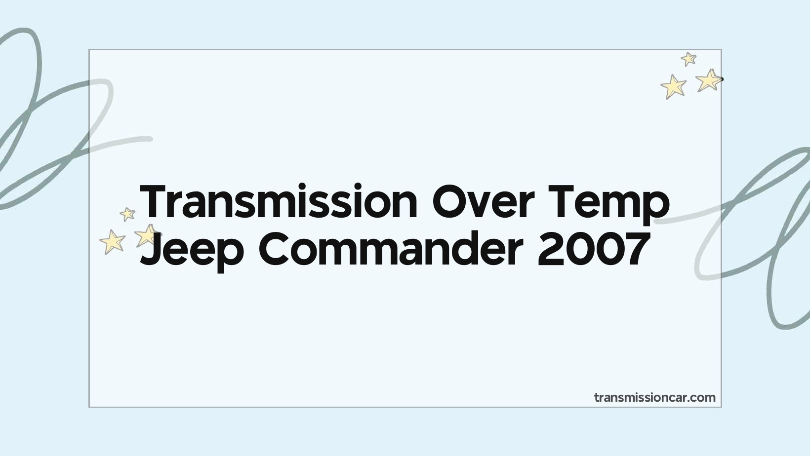 Transmission Over Temp Jeep Commander 2007 Car Transmission Guide