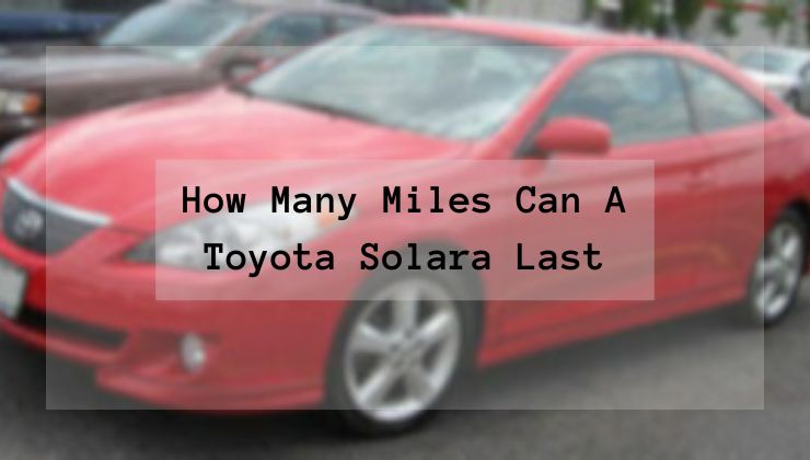 How Many Miles Can A Toyota Solara Last