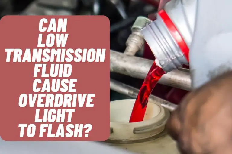 Can Low Transmission Fluid Cause Overdrive Light to Flash