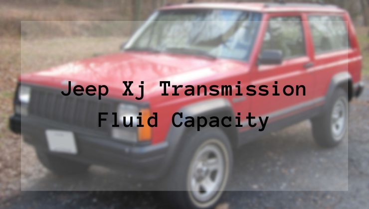 Jeep Xj Transmission Fluid Capacity