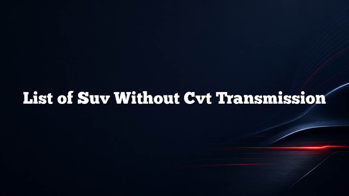 List of Suv Without Cvt Transmission